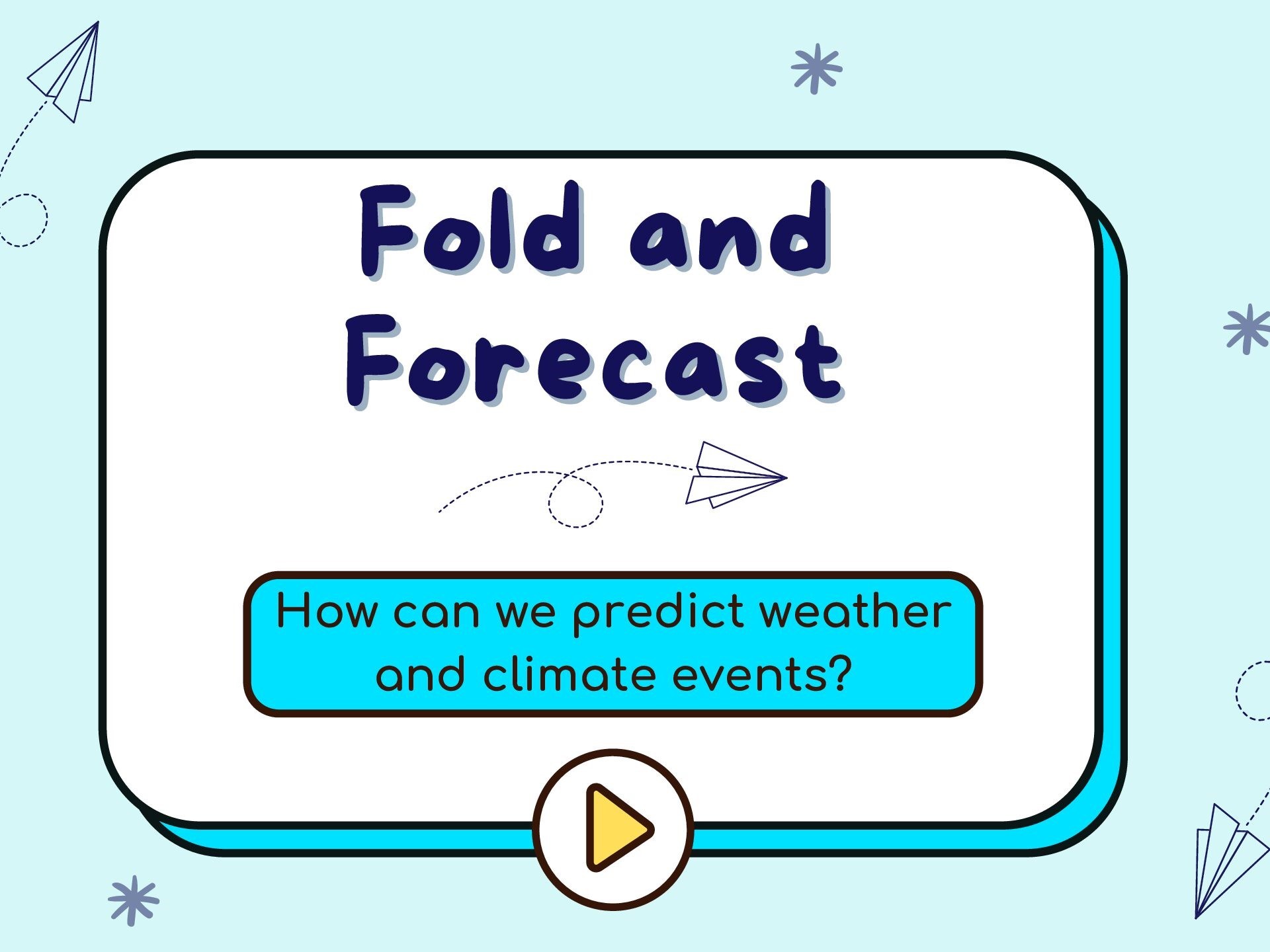 Fold and Forecast: How can we predict weather and climate events?